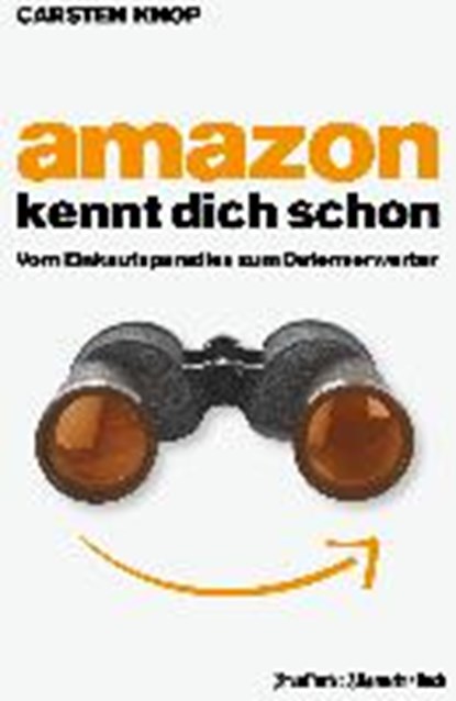 Knop, C: Amazon kennt Dich schon, KNOP,  Carsten - Gebonden - 9783899813012