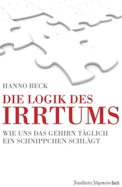 Die Logik des Irrtums, Hanno Beck - Ebook - 9783899814590
