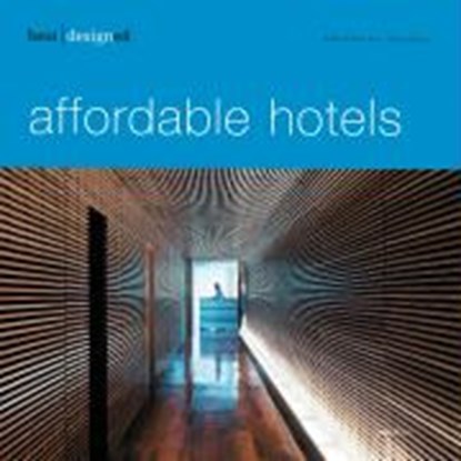 Kunz, M: best designed affordable hotels, KUNZ,  Martin Nicholas - Gebonden - 9783899860702