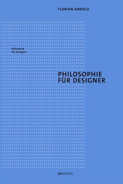 Philosophie für Designer, Florian Arnold - Paperback - 9783899862539