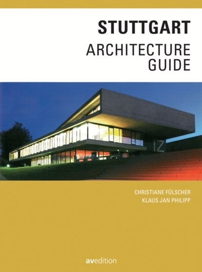 Stuttgart Architecture Guide, Christiane Fulscher ; Klaus Jan Philipp - Paperback - 9783899862645