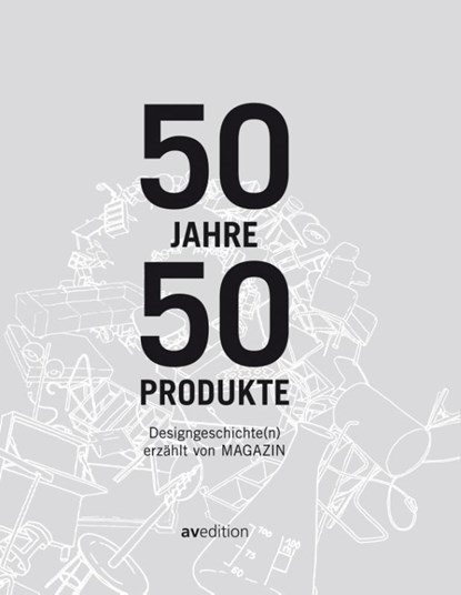 50 Jahre, 50 Produkte, Anne Kohlermann ; Stephan Dornhofer - Gebonden - 9783899863451