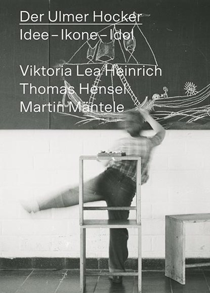 Der Ulmer Hocker, Museum Ulm HfG-Archiv ; Victoria Lea Heinrich ; Thomas Hensel ; Martin Mäntele - Paperback - 9783899863604