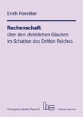 Rechenschaft über den christlichen Glauben im Schatten des Dritten Reiches. | Erich Foerster | 