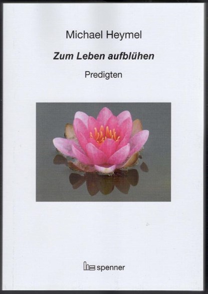 Zum Leben aufblühen., Michael Heymel - Paperback - 9783899912371