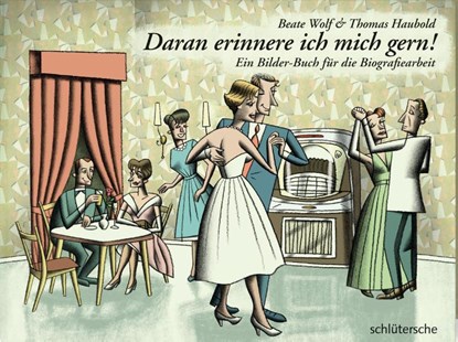 Daran erinnere ich mich gern!, Beate Wolf ; Thomas Haubold - Gebonden - 9783899932027