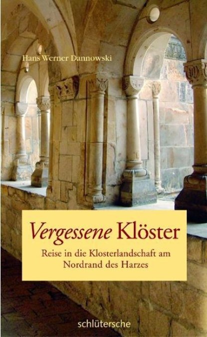 Vergessene Klöster, Hans Werner Dannowski - Gebonden - 9783899936575