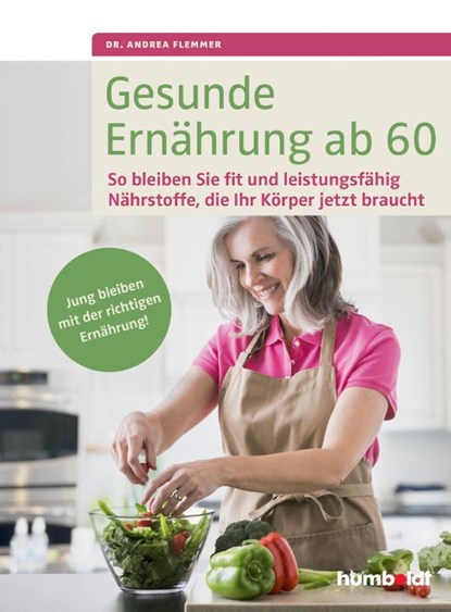 Gesunde Ernährung ab 60, Andrea Flemmer - Paperback - 9783899938616