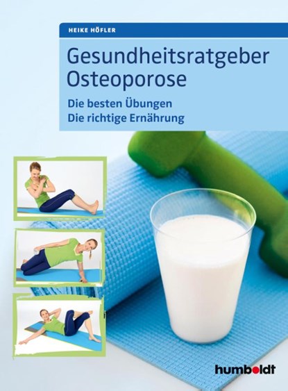 Gesundheitsratgeber Osteoporose, Heike Höfler - Paperback - 9783899939491