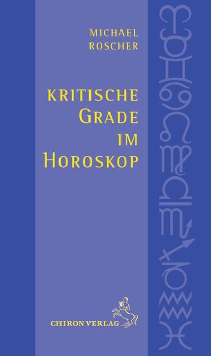 Kritische Grade im Horoskop, Michael Roscher - Gebonden - 9783899971217