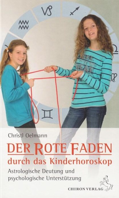 Der rote Faden durch das Kinderhoroskop, Christl Oelmann - Gebonden - 9783899972030