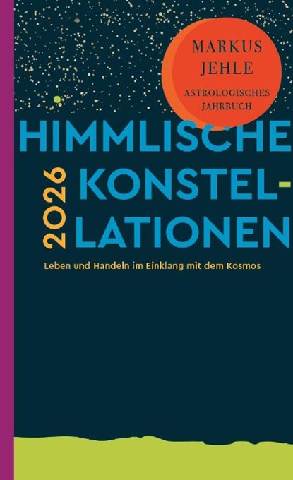 Himmlische Konstellationen 2026, Markus Jehle - Gebonden - 9783899973051