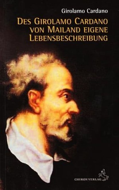 Des Girolamo Cardano von Mailand eigene Lebensbeschreibung, Hieronymus Cardanus - Ebook - 9783899976045