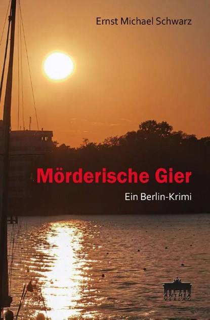 Mörderische Gier, Ernst Michael Schwarz - Paperback - 9783899983418