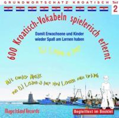 600 Kroatisch-Vokabeln spielerisch erlernt -Teil 2, Horst D. Florian - AVM - 9783900248932