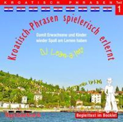 Kroatisch-Phrasen spielerisch erlernt - Teil 1, Horst D. Florian - AVM - 9783900248949