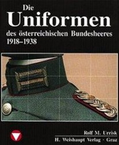 Die Fahrzeuge, Flugzeuge, Uniformen und Waffen des österreichischen Bundesheeres von 1918 - heute, Rolf M. Urrisk - Gebonden - 9783900310936