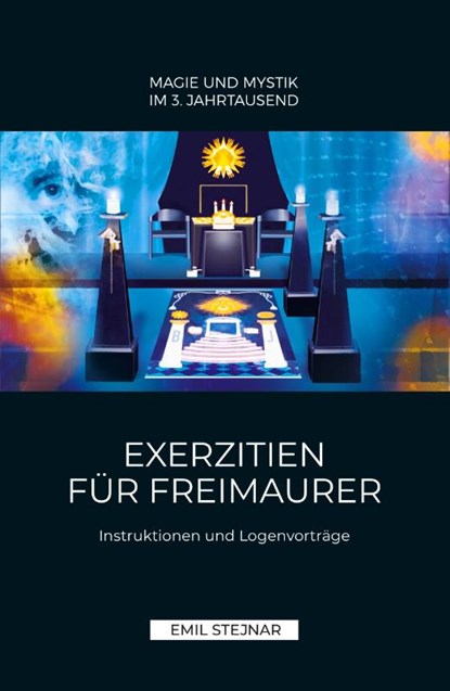 Exerzitien für Freimaurer | MAGIE UND MYSTIK IM 3. JAHRTAUSEND, Emil Stejnar - Paperback - 9783900721022