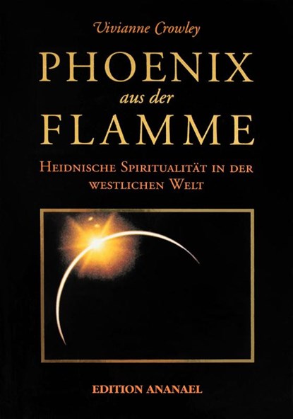 Phoenix aus der Flamme, Vivianne Crowley - Paperback - 9783901134081