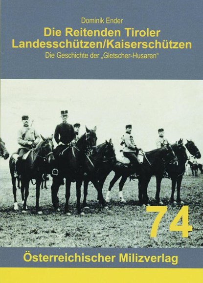 Die Reitenden Tiroler Landesschützen/Kaiserschützen, Dominik Ender - Paperback - 9783901185939