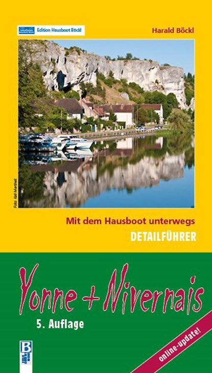 Yonne + Nivernais: Mit dem Hausboot unterwegs: Detailführer, Harald Böckl - Paperback - 9783901309335