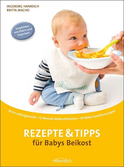 Rezepte & Tipps für Babys Beikost, Ingeborg Hanreich ; Britta Macho - Paperback - 9783901518317
