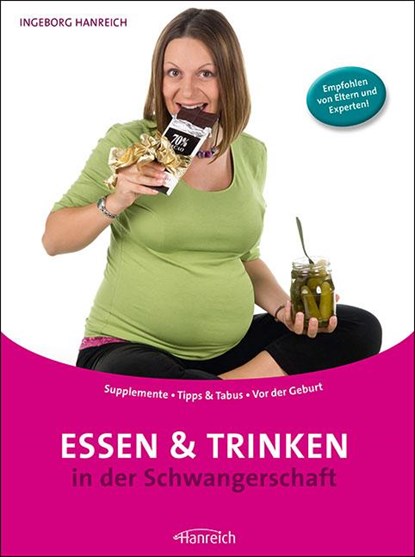 Essen und Trinken in der Schwangerschaft, Ingeborg Hanreich - Paperback - 9783901518362