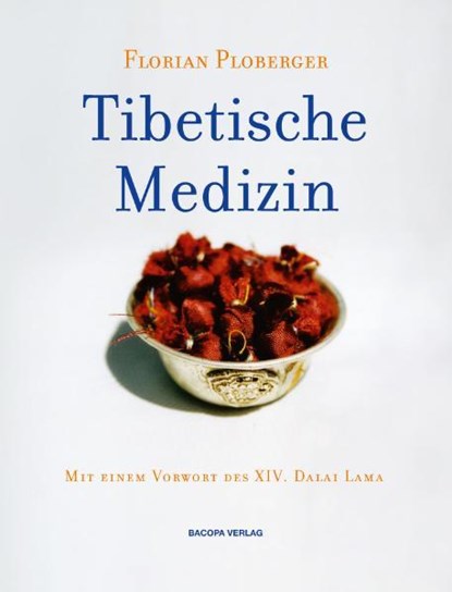 Tibetische Medizin, Florian Ploberger - Gebonden - 9783901618178