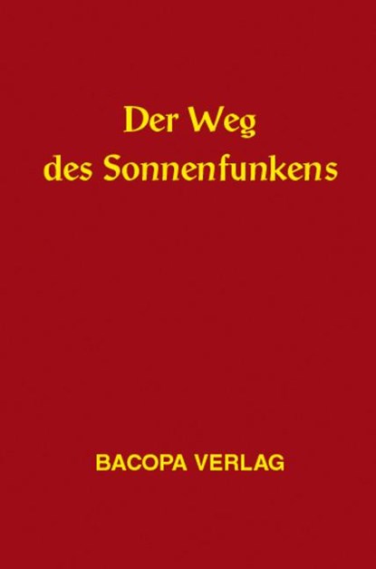 Der Weg des Sonnenfunkens, Peter Hochmeier - Gebonden - 9783901618253