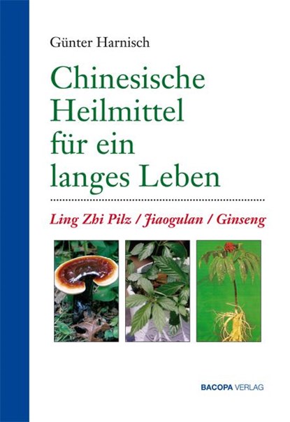 Chinesische Heilmittel für ein langes Leben, Günter Harnisch - Gebonden - 9783901618666