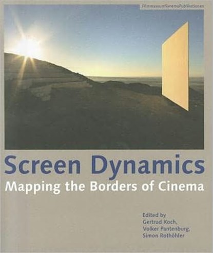Screen Dynamics – Mapping the Borders of Cinema, KOCH,  Gertrud ; Pantenburg, Volker ; Rothohler, Simon - Paperback - 9783901644399