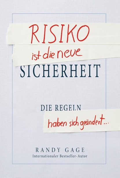 Risiko ist die neue Sicherheit, Randy Gage - Gebonden - 9783902114358