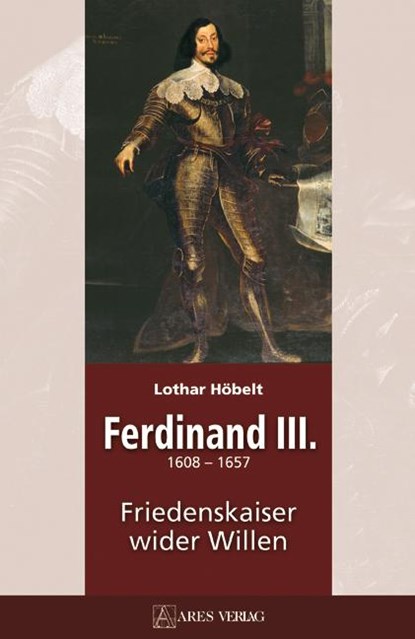 Ferdinand III, Lothar Höbelt - Gebonden - 9783902475565