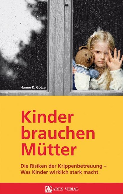 Kinder brauchen Mütter, Kerstin Götze - Gebonden - 9783902475947
