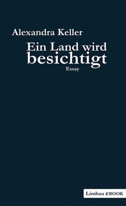 Ein Land wird besichtigt, Alexandra Keller - Ebook - 9783902534187