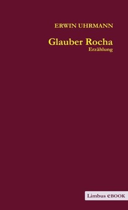 Glauber Rocha, Erwin Uhrmann - Ebook - 9783902534804