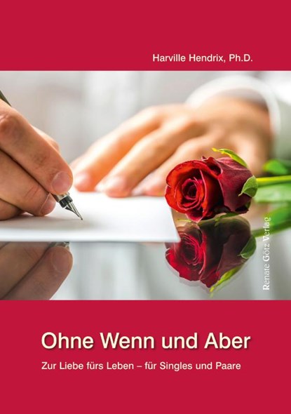 Ohne Wenn und Aber, Harville Hendrix - Paperback - 9783902625007