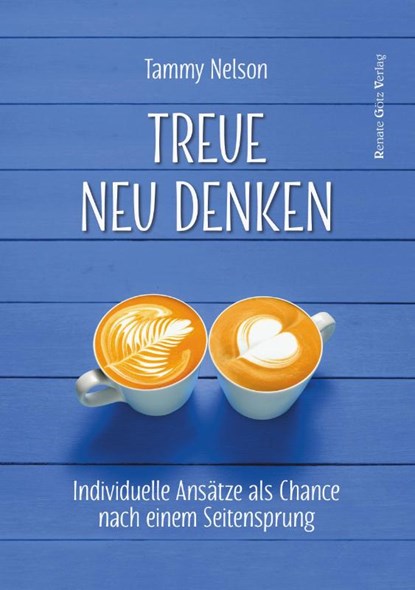 Treue neu denken, Tammy Nelson - Paperback - 9783902625656