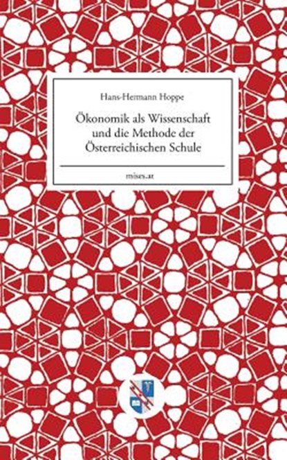 OEkonomik als Wissenschaft und die Methode der OEsterreichischen Schule, Hans-Hermann Hoppe - Paperback - 9783902639295