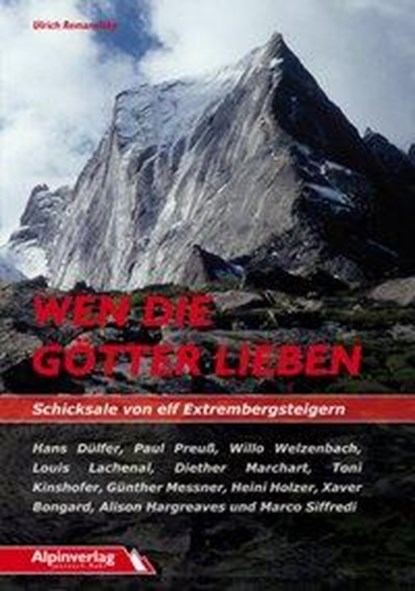 Wen die Götter lieben - Schicksale von elf Extrembergsteigern, Ulrich Remanofsky - Paperback - 9783902656094