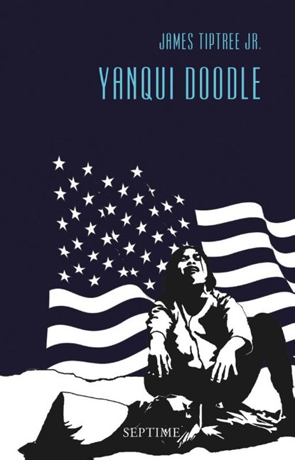 Yanqui Doodle, James Tiptree - Gebonden - 9783902711335
