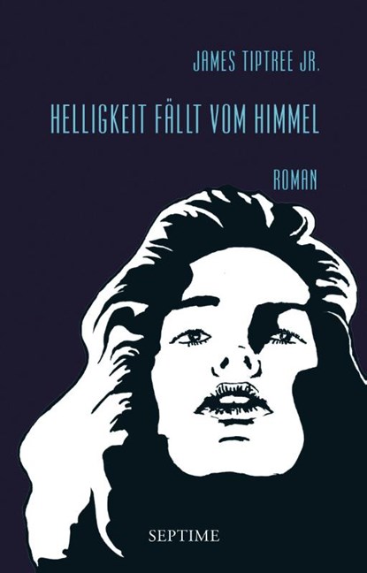 Helligkeit fällt vom Himmel, James Tiptree Jr. - Gebonden - 9783902711472