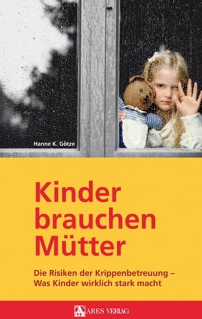 Kinder brauchen Mütter, Hanne K. Götze - Ebook - 9783902732613