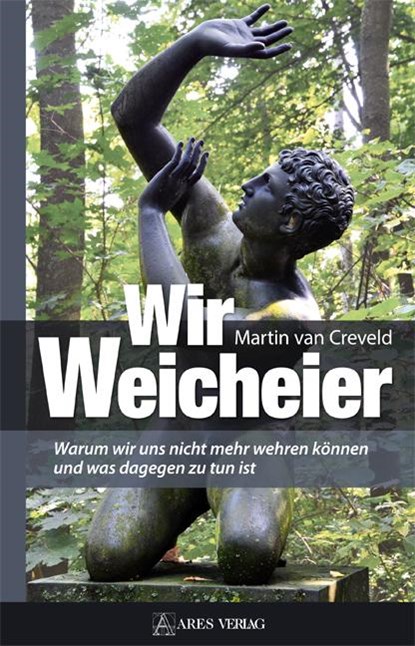 Wir Weicheier, Martin Van Creveld - Gebonden - 9783902732675