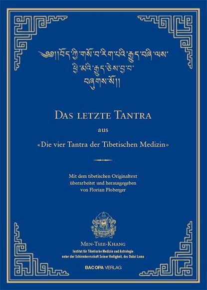 Das letzte Tantra der vier Tantras der tibetischen Medizin, Florian Ploberger - Gebonden - 9783902735133