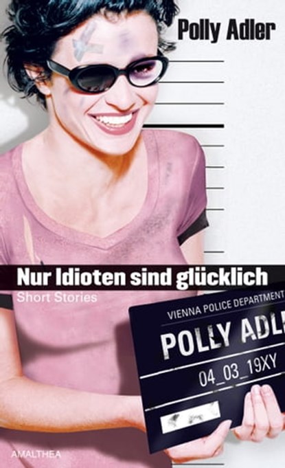 Nur Idioten sind glücklich, Polly Adler - Ebook - 9783902862020