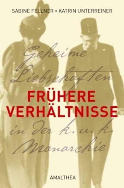 Frühere Verhältnisse, Katrin Unterreiner ; Sabine Fellner - Ebook - 9783902862426