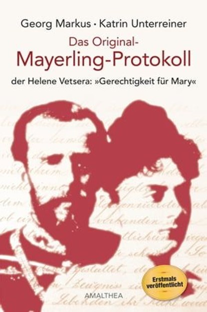 Das Original-Mayerling-Protokoll, Georg Markus ; Katrin Unterreiner - Ebook - 9783902862839