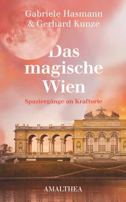 Das magische Wien, Gerhard Kunze ; Gabriele Hasmann - Ebook - 9783902862891