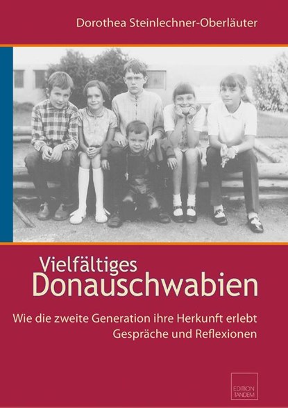 Vielfältiges Donauschwabien, Dorothea Steinlechner-Oberläuter - Gebonden - 9783902932709